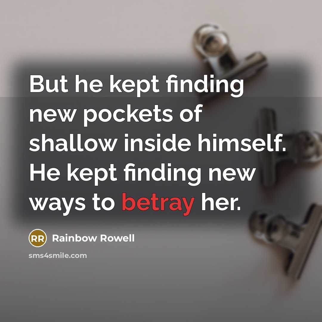 “But he kept finding new pockets of shallow inside himself.…” quote by Rainbow Rowell