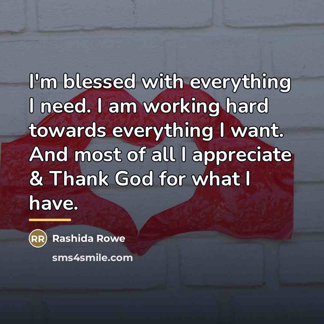 “I'm blessed with everything I need. I am working hard…” quote by Rashida Rowe