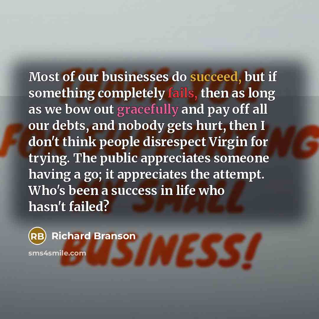 “Most of our businesses do succeed, but if something completely…” quote by Richard Branson