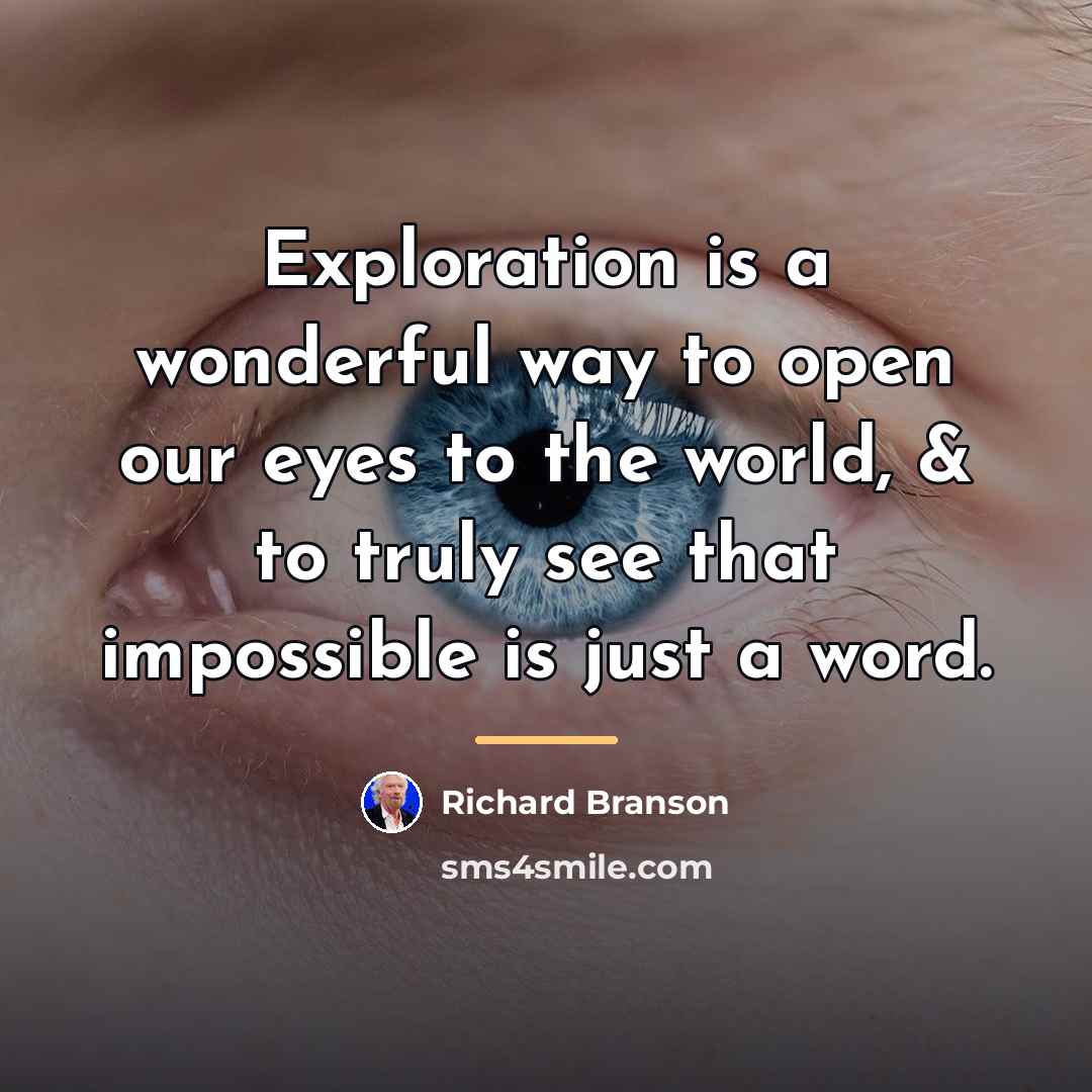 “Exploration is a wonderful way to open our eyes to…” quote by Richard Branson