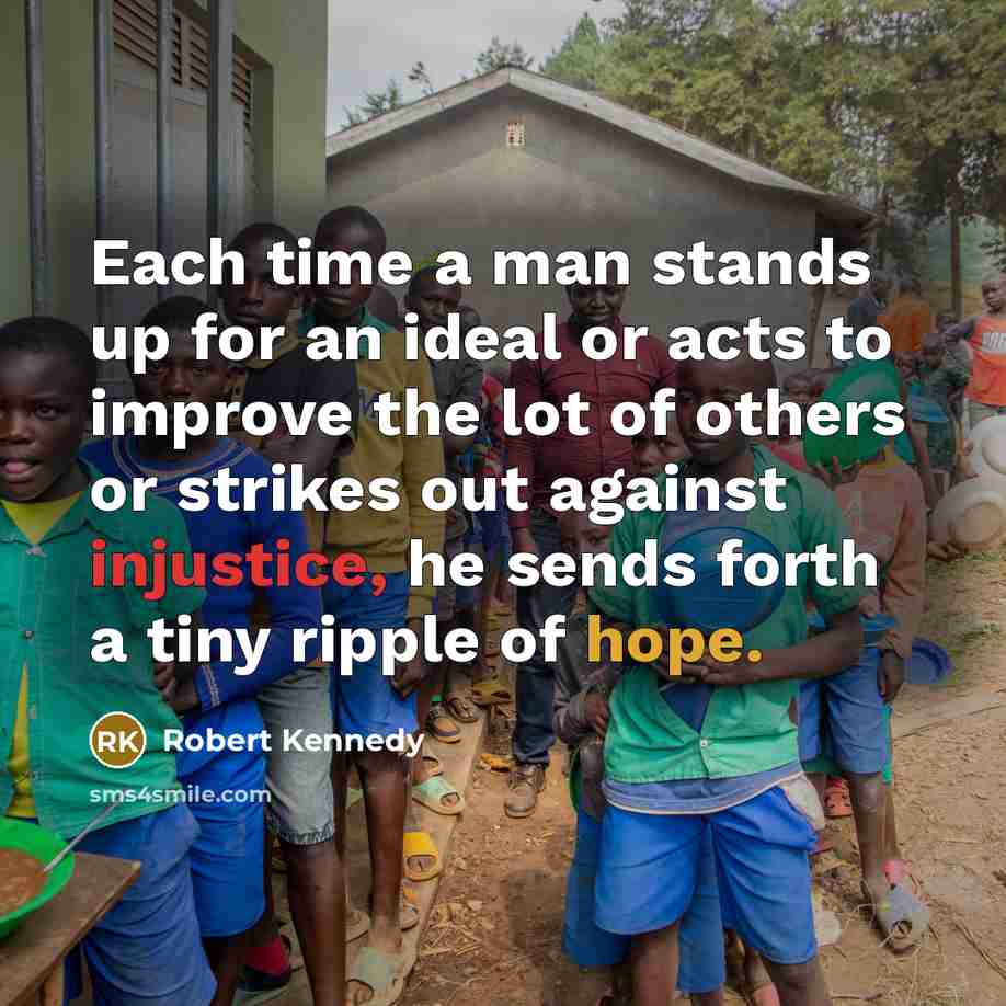 “Each time a man stands up for an ideal or…” quote by Robert Kennedy