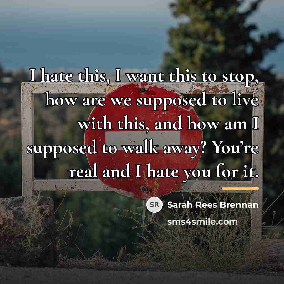 “I hate this, I want this to stop, how are…” quote by Sarah Rees Brennan