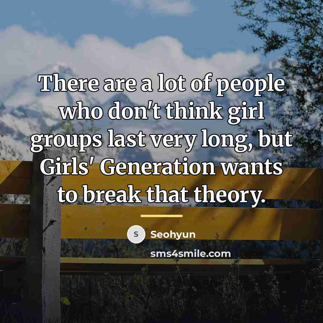 “There are a lot of people who don't think girl…” quote by Seohyun
