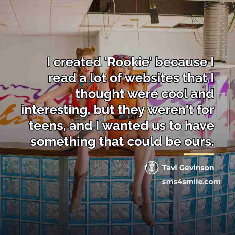 “I created 'Rookie' because I read a lot of websites…” quote by Tavi Gevinson