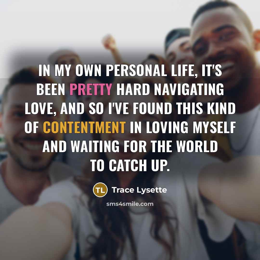 “In my own personal life, it's been pretty hard navigating…” quote by Trace Lysette