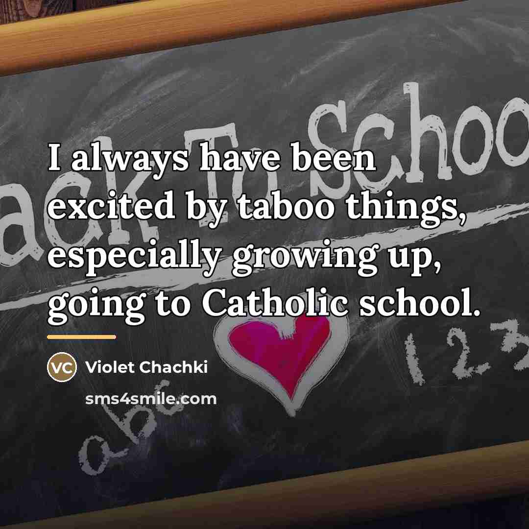 “I always have been excited by taboo things, especially growing…” quote by Violet Chachki