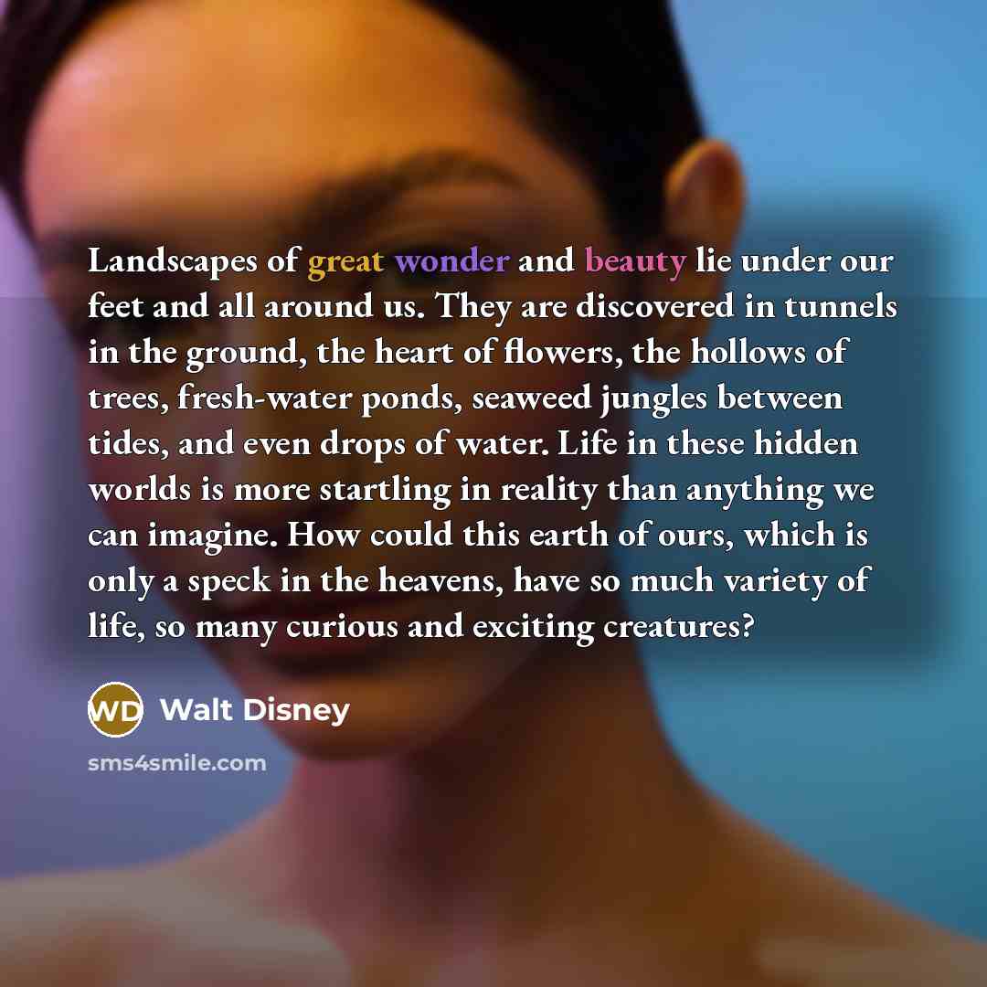 “Landscapes of great wonder and beauty lie under our feet…” quote by Walt Disney
