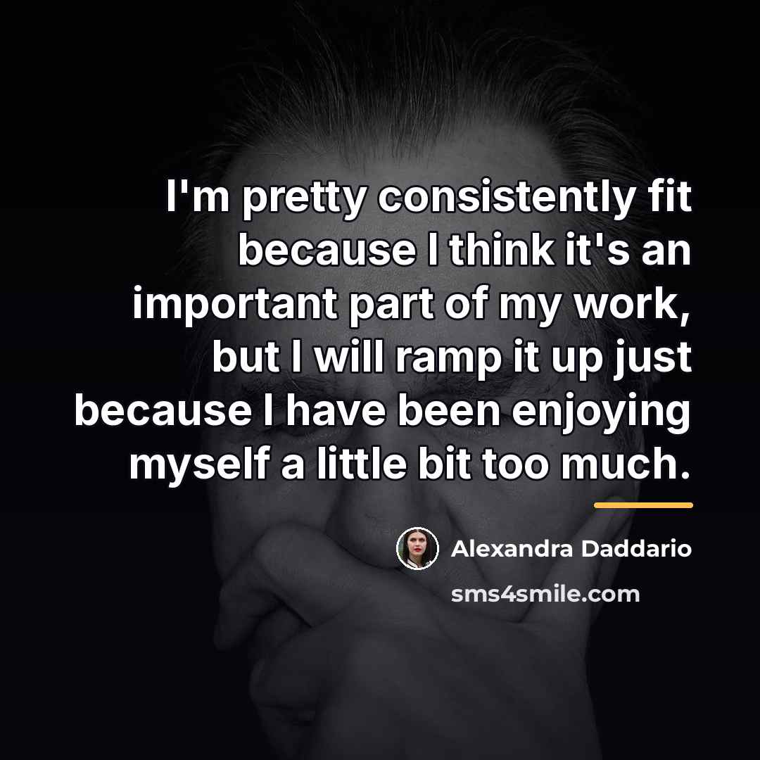 “I'm pretty consistently fit because I think it's an important…” quote by Alexandra Daddario