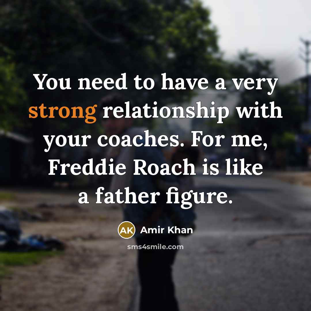 “You need to have a very strong relationship with your…” quote by Amir Khan