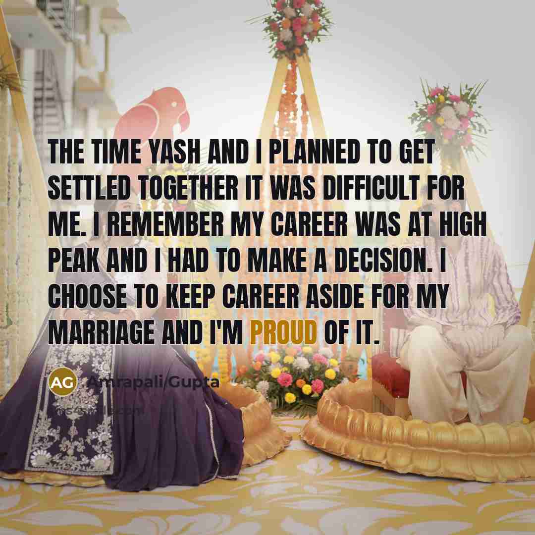 “The time Yash and I planned to get settled together…” quote by Amrapali Gupta