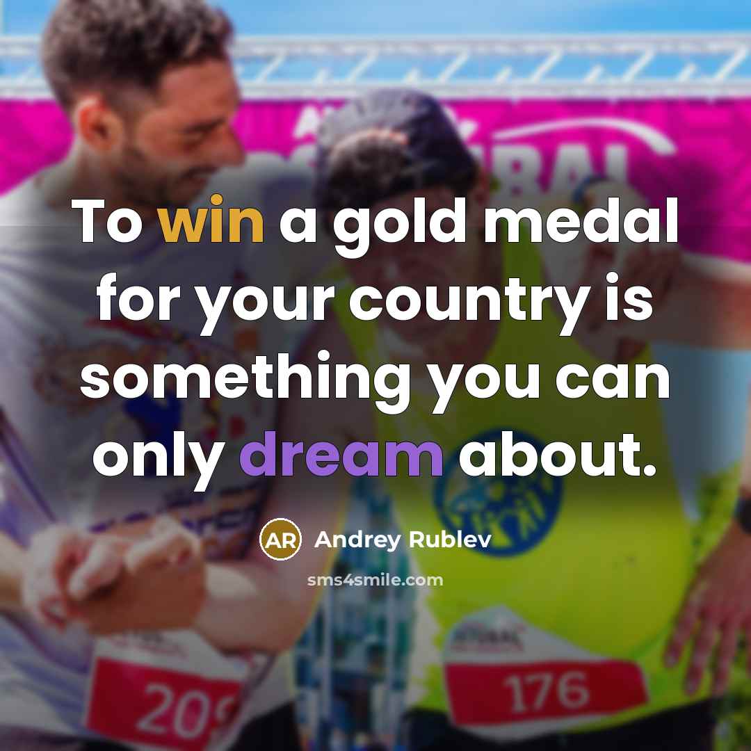 “To win a gold medal for your country is something…” quote by Andrey Rublev