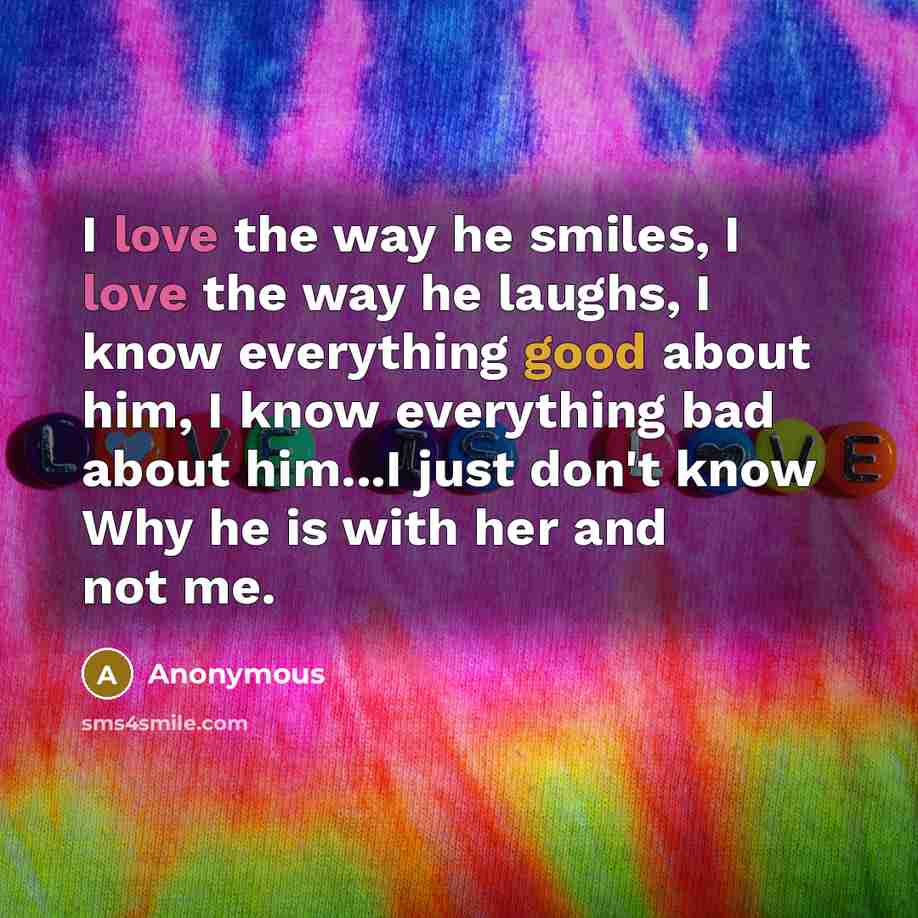 “I love the way he smiles, I love the way…” quote by Anonymous