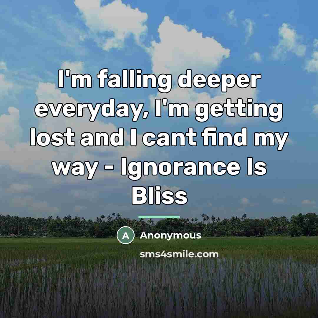 “I'm falling deeper everyday, I'm getting lost and I cant…” quote by Anonymous
