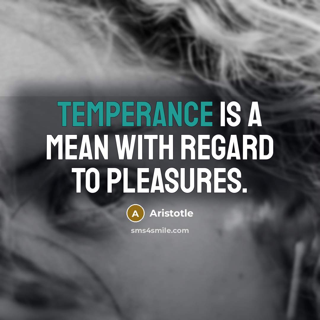 “Temperance is a mean with regard to pleasures.…” quote by Aristotle