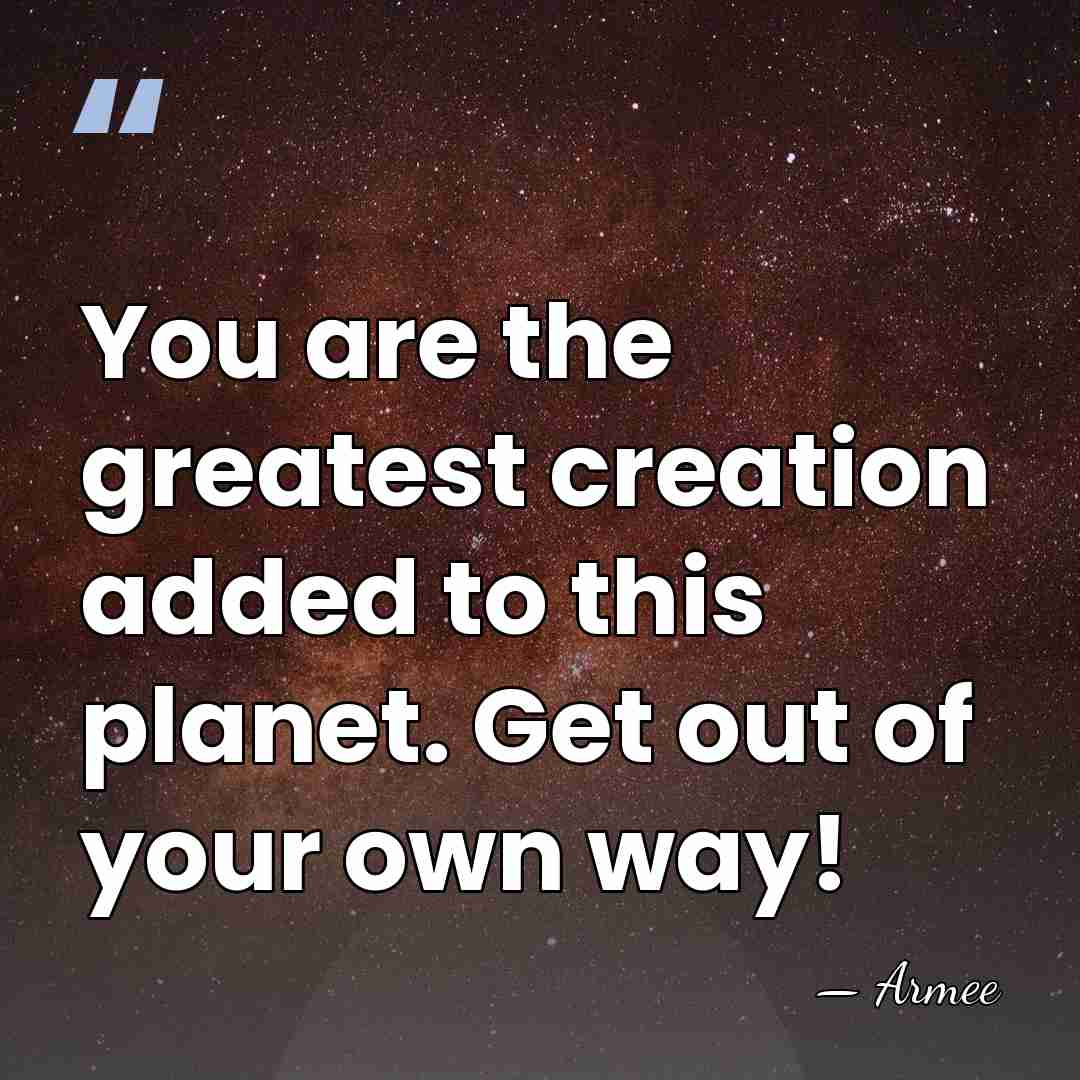 You are the greatest creation added to this planet. Get out of&hellip; - Armee