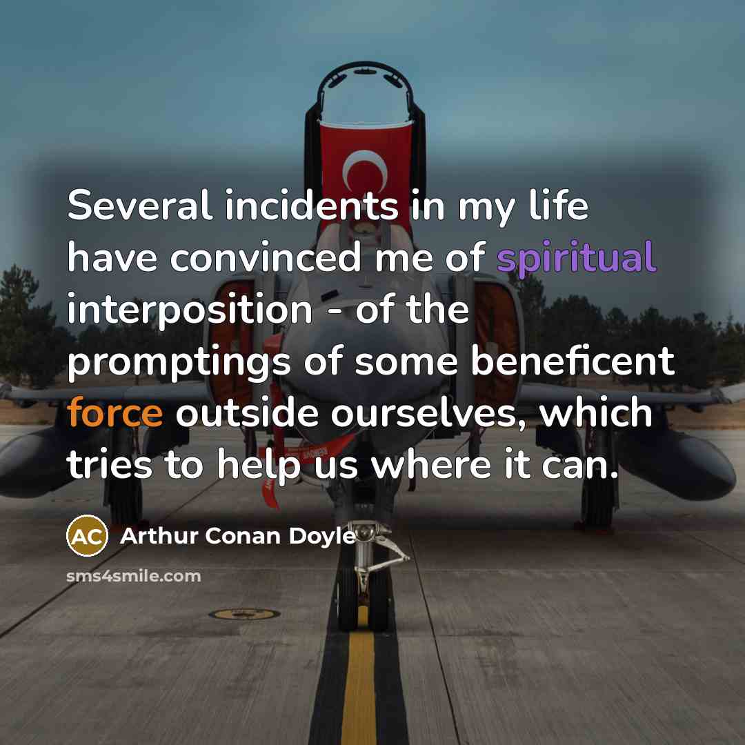 “Several incidents in my life have convinced me of spiritual…” quote by Arthur Conan Doyle