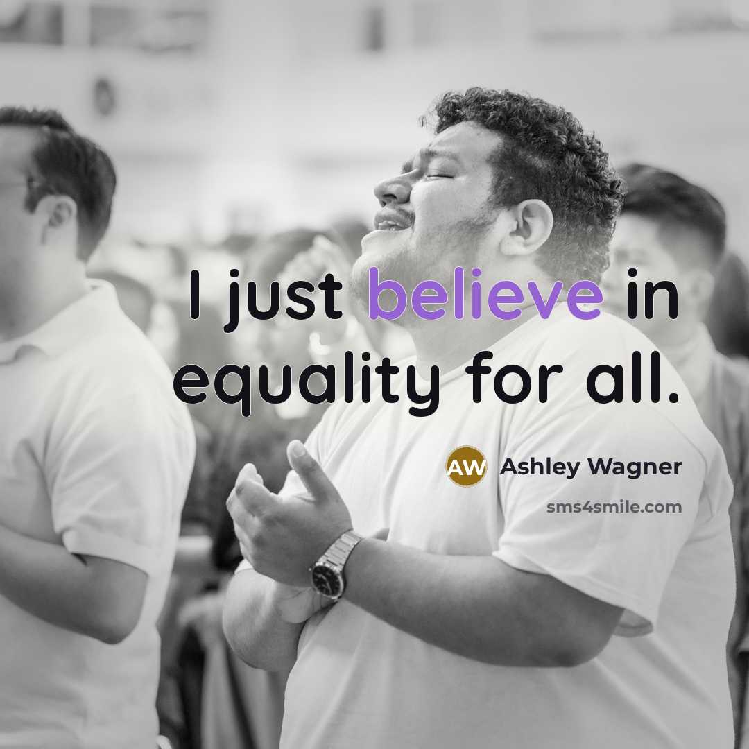 “I just believe in equality for all.…” quote by Ashley Wagner