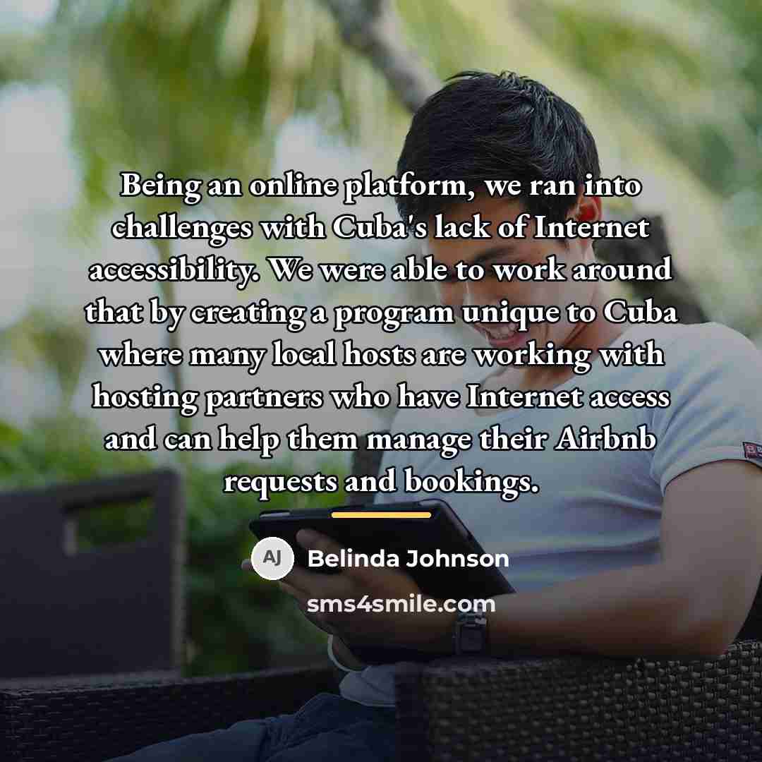 “Being an online platform, we ran into challenges with Cuba's…” quote by Belinda Johnson