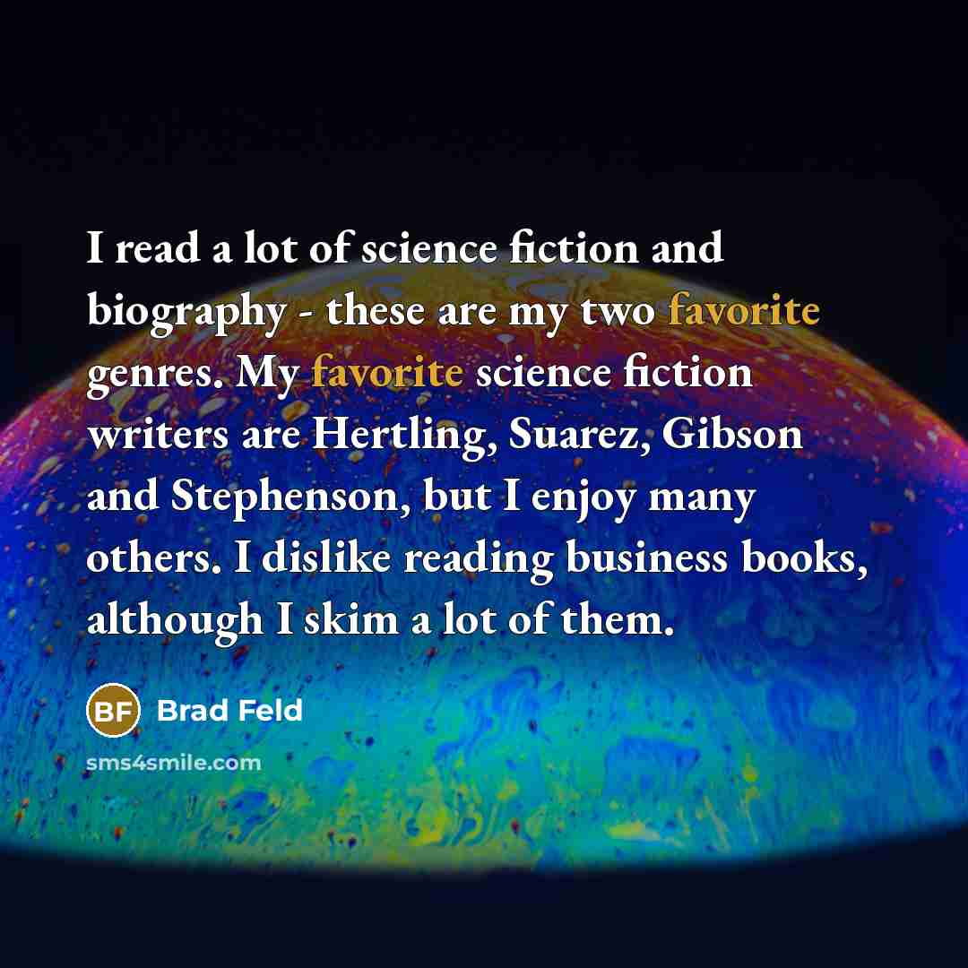 “I read a lot of science fiction and biography -…” quote by Brad Feld