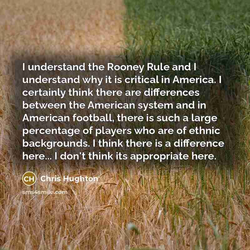 “I understand the Rooney Rule and I understand why it…” quote by Chris Hughton