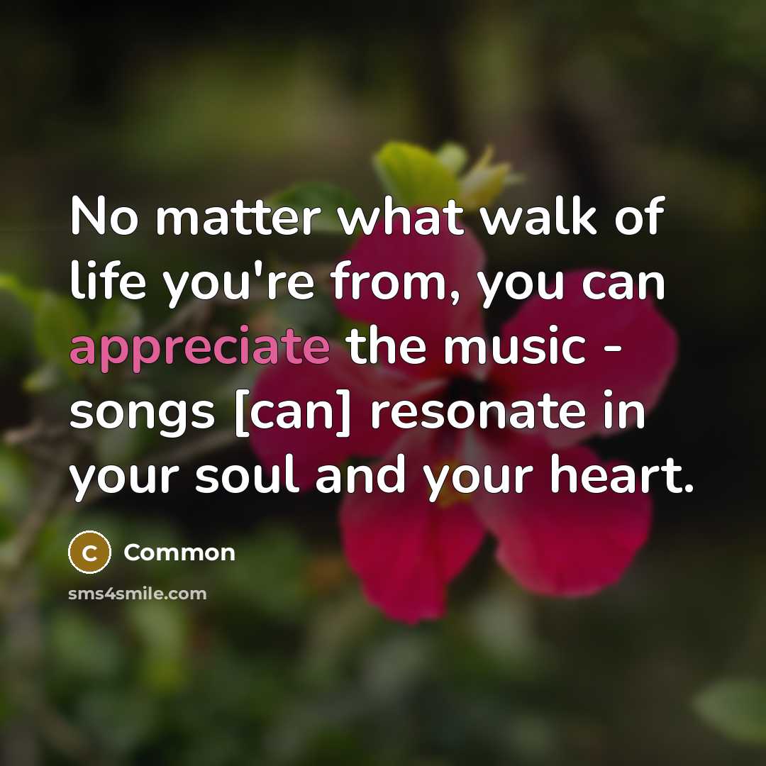 “No matter what walk of life you're from, you can…” quote by Common