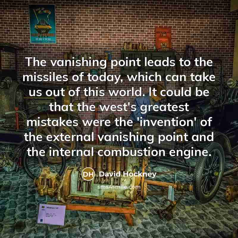 “The vanishing point leads to the missiles of today, which…” quote by David Hockney