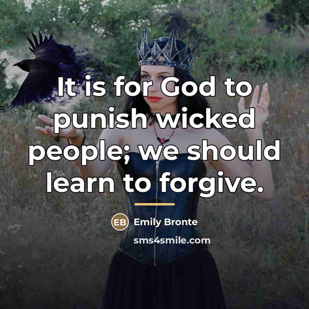 “It is for God to punish wicked people; we should…” quote by Emily Bronte
