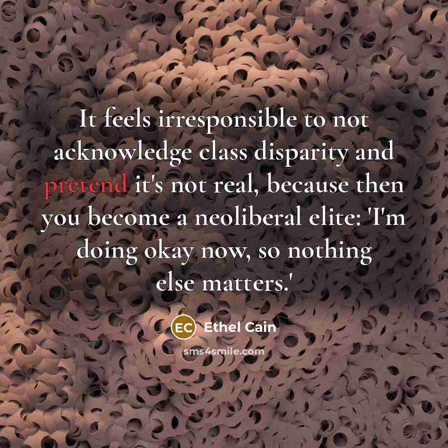“It feels irresponsible to not acknowledge class disparity and pretend…” quote by Ethel Cain