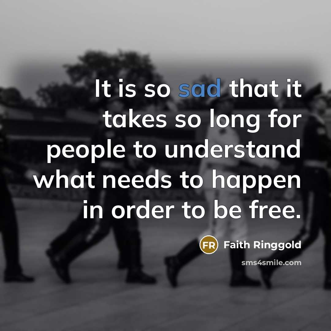 “It is so sad that it takes so long for…” quote by Faith Ringgold