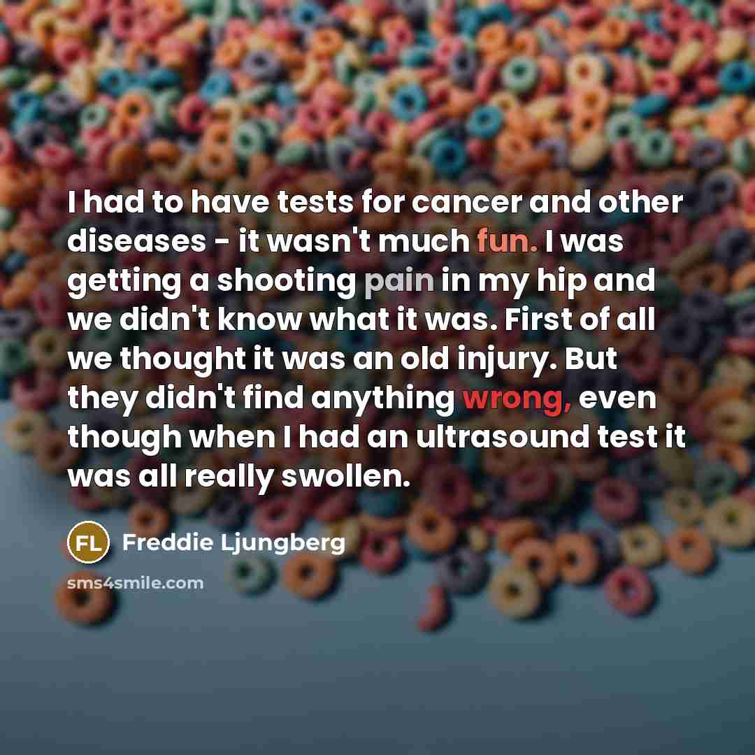 “I had to have tests for cancer and other diseases…” quote by Freddie Ljungberg