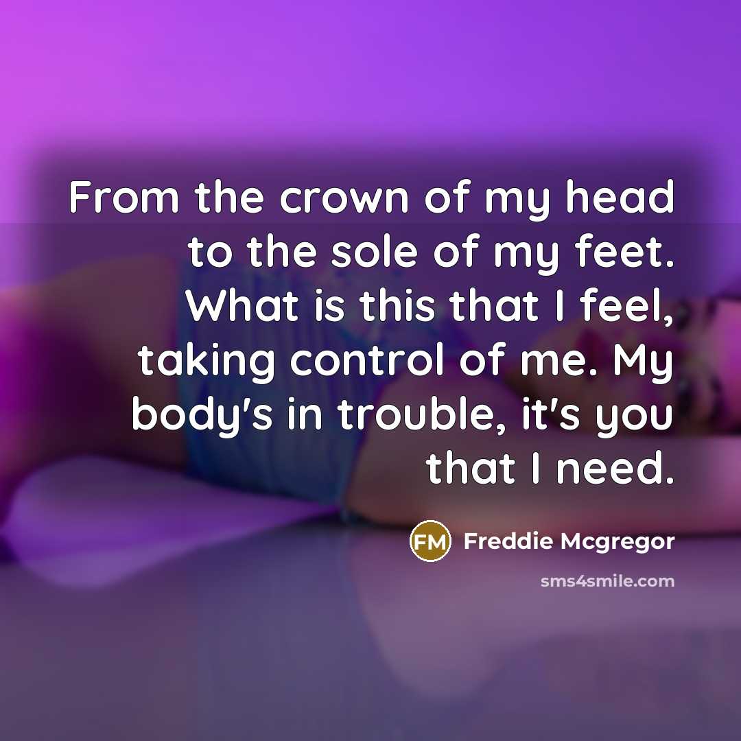 “From the crown of my head to the sole of…” quote by Freddie Mcgregor