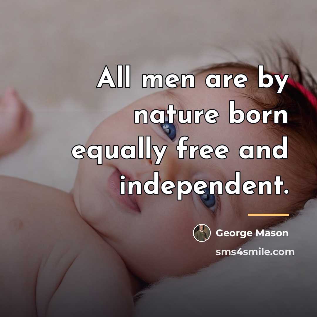 “All men are by nature born equally free and independent.…” quote by George Mason