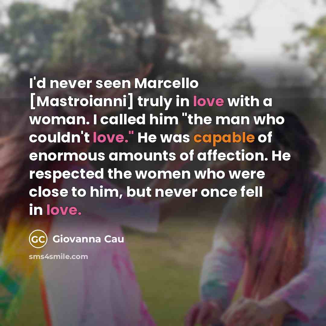 “I'd never seen Marcello [Mastroianni] truly in love with a…” quote by Giovanna Cau