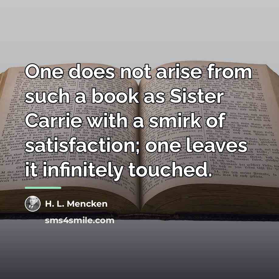 “One does not arise from such a book as Sister…” quote by H. L. Mencken