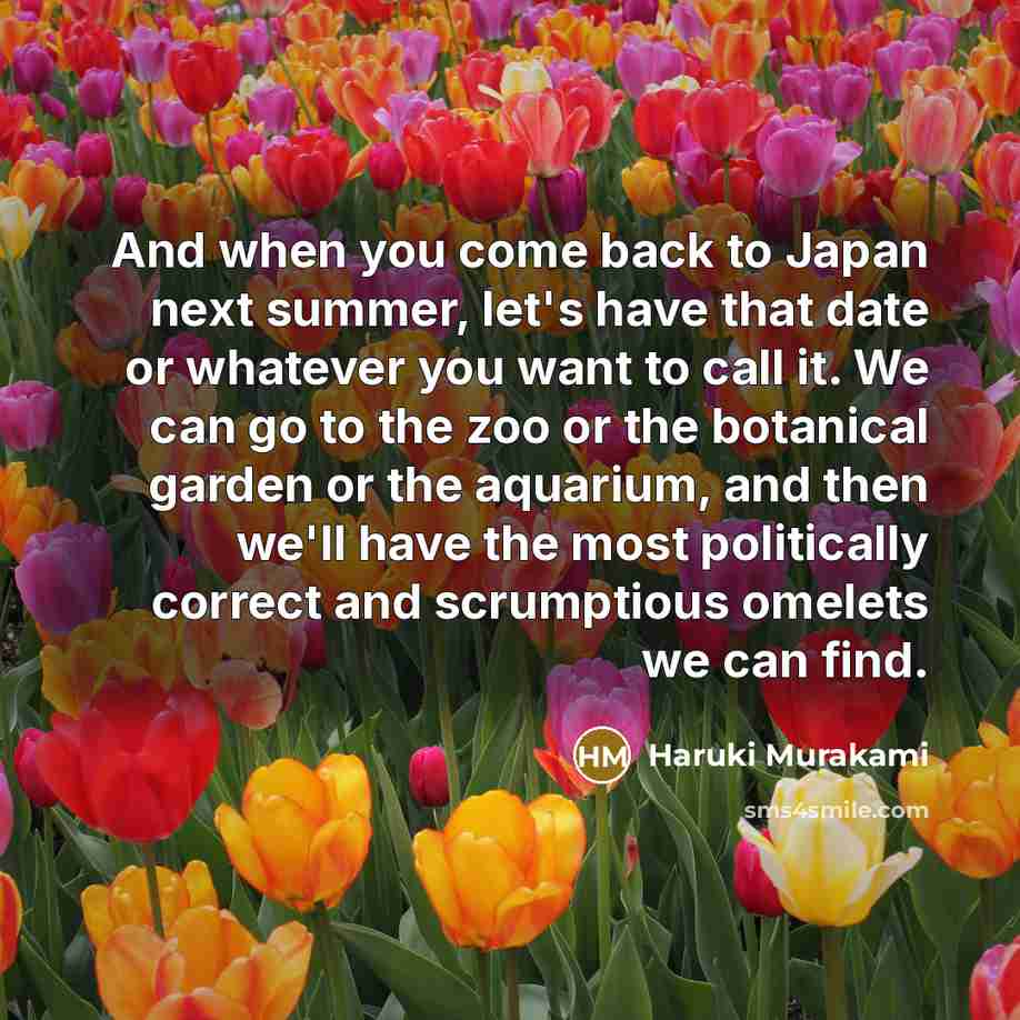 “And when you come back to Japan next summer, let's…” quote by Haruki Murakami