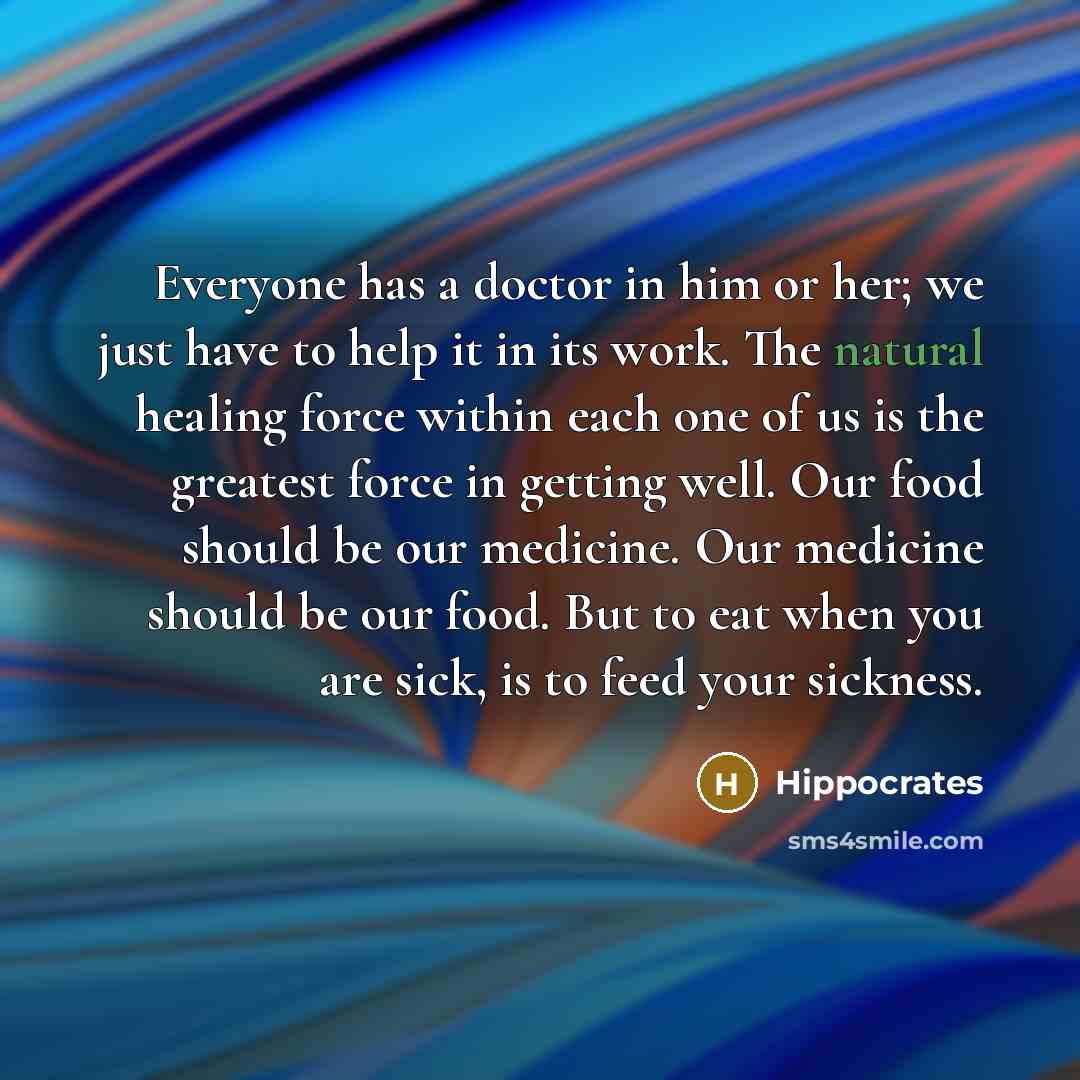 “Everyone has a doctor in him or her; we just…” quote by Hippocrates