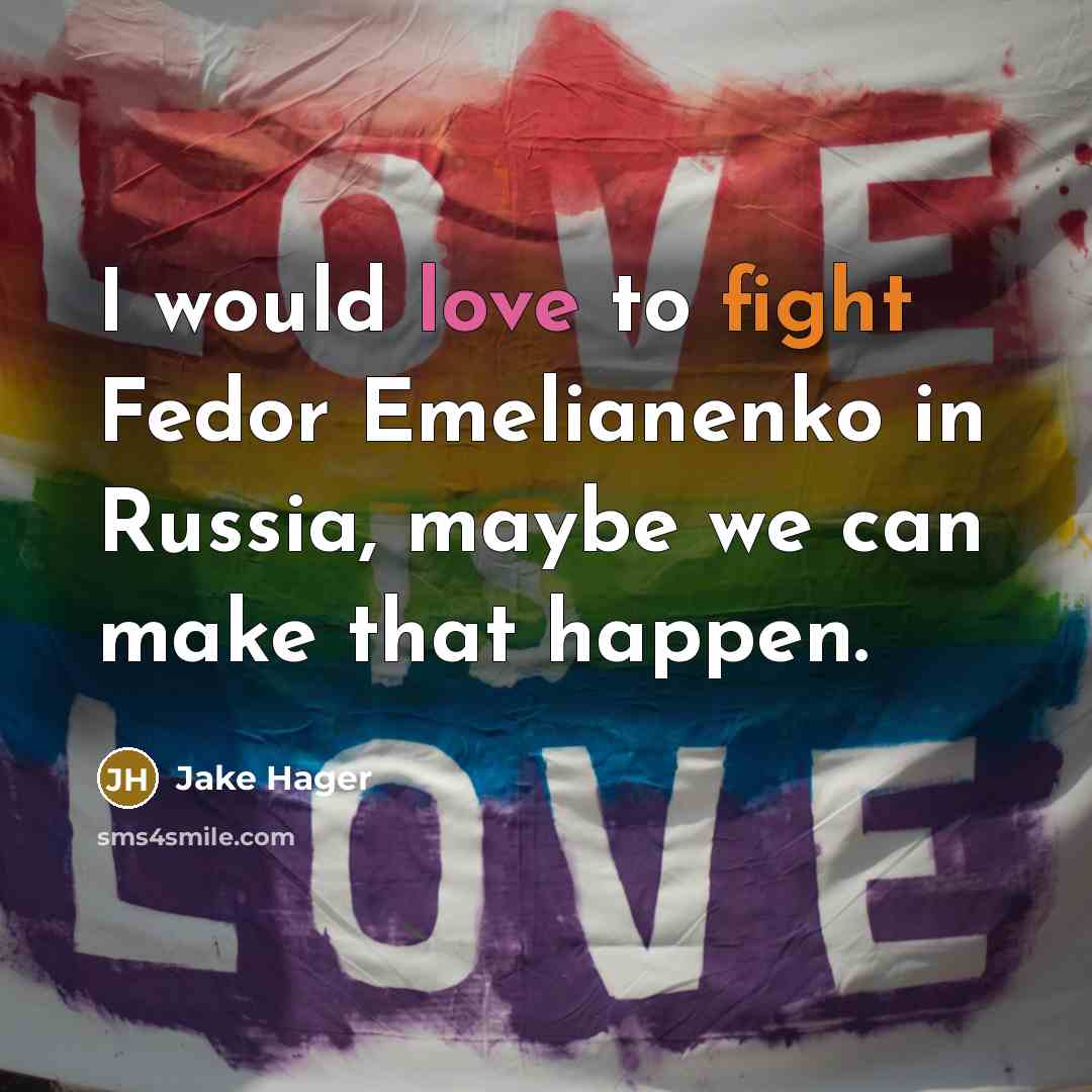 “I would love to fight Fedor Emelianenko in Russia, maybe…” quote by Jake Hager