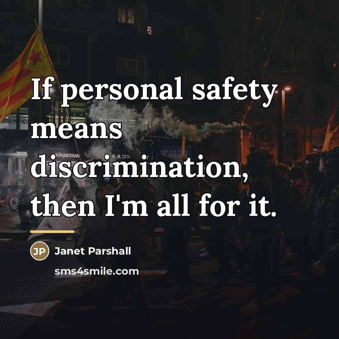 “If personal safety means discrimination, then I'm all for it.…” quote by Janet Parshall