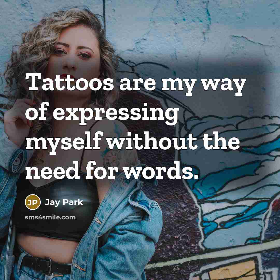 “Tattoos are my way of expressing myself without the need…” quote by Jay Park