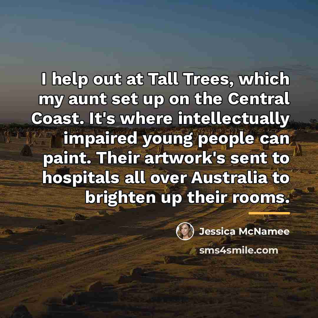 “I help out at Tall Trees, which my aunt set…” quote by Jessica McNamee