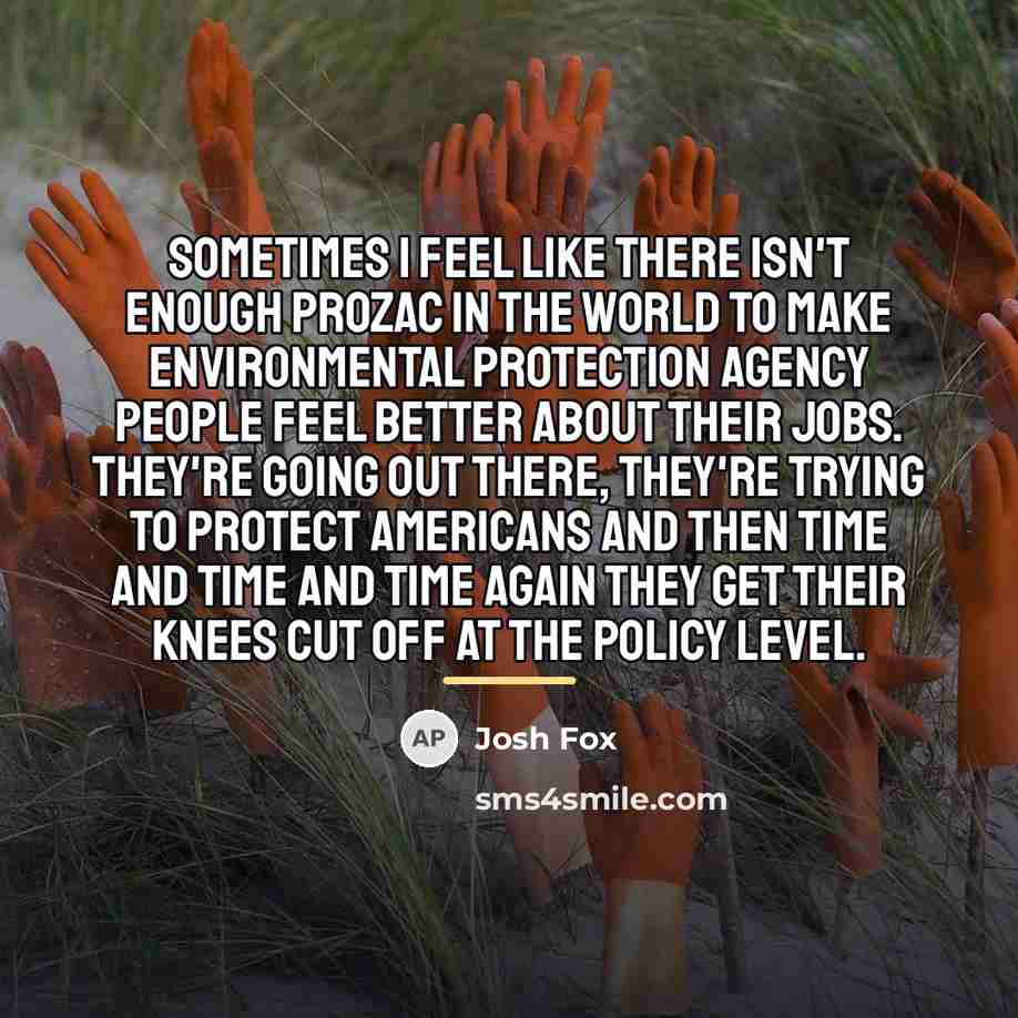 “Sometimes I feel like there isn't enough Prozac in the…” quote by Josh Fox