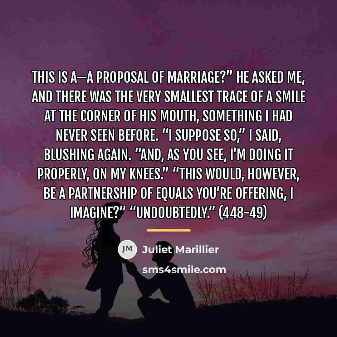“This is a—a proposal of marriage?” he asked me, and…” quote by Juliet Marillier