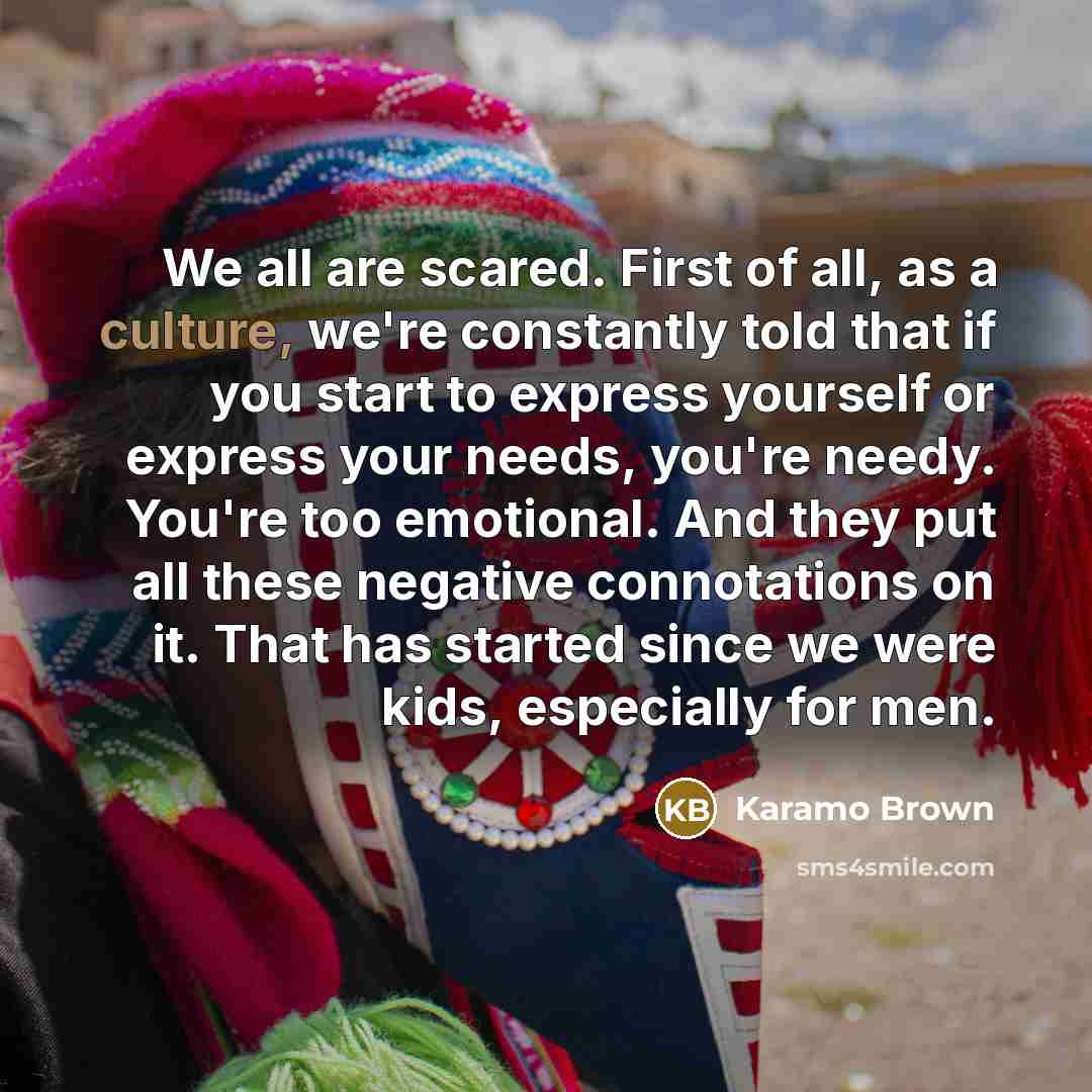 “We all are scared. First of all, as a culture,…” quote by Karamo Brown