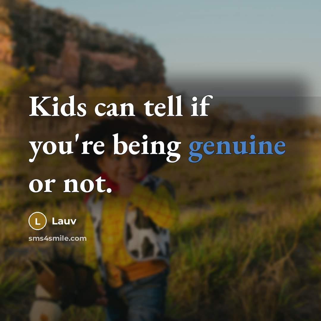 “Kids can tell if you're being genuine or not.…” quote by Lauv