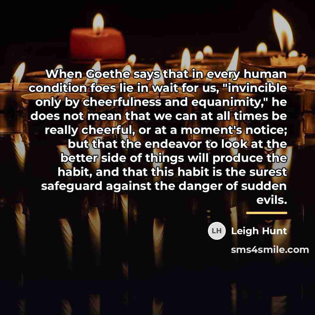 “When Goethe says that in every human condition foes lie…” quote by Leigh Hunt