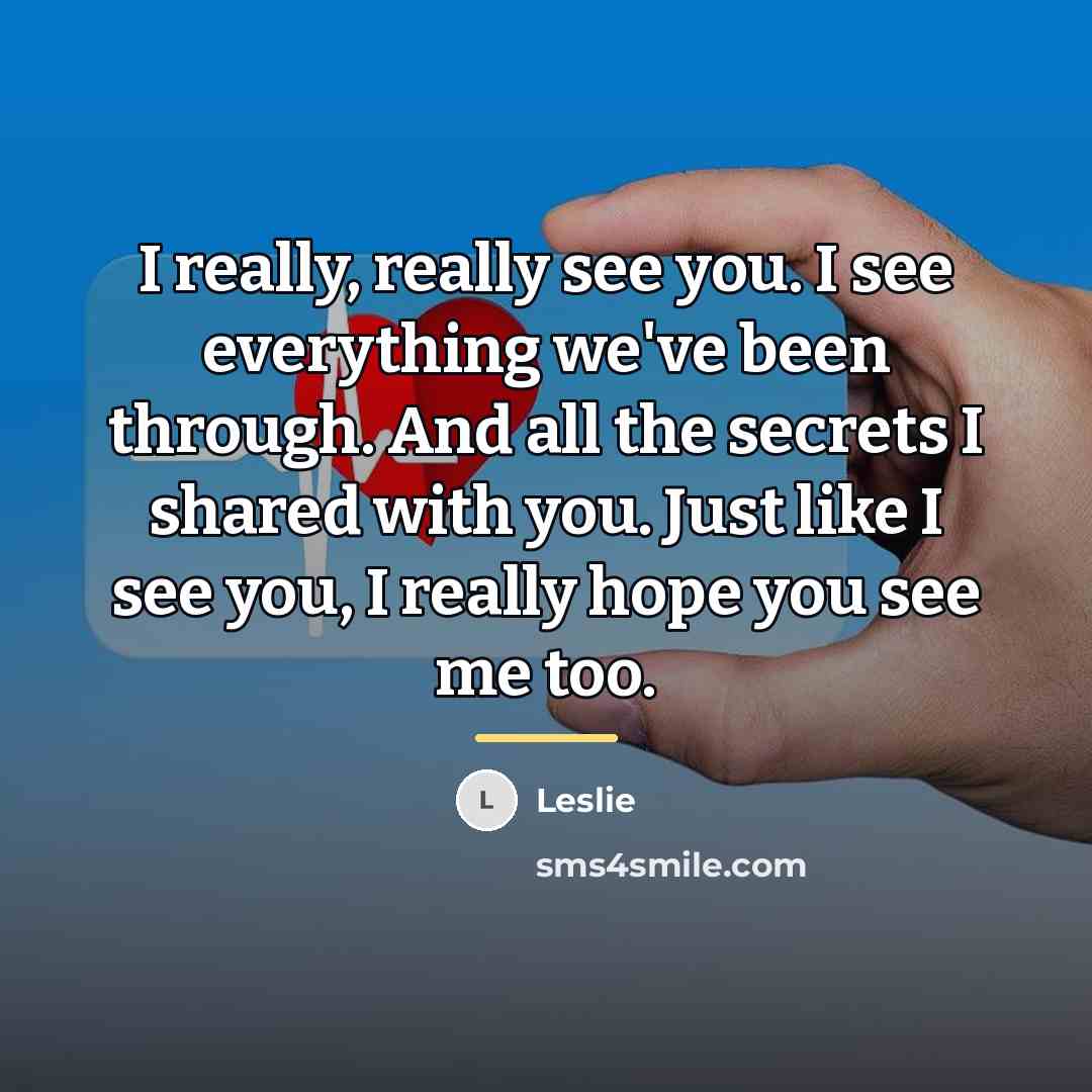 “I really, really see you. I see everything we've been…” quote by Leslie