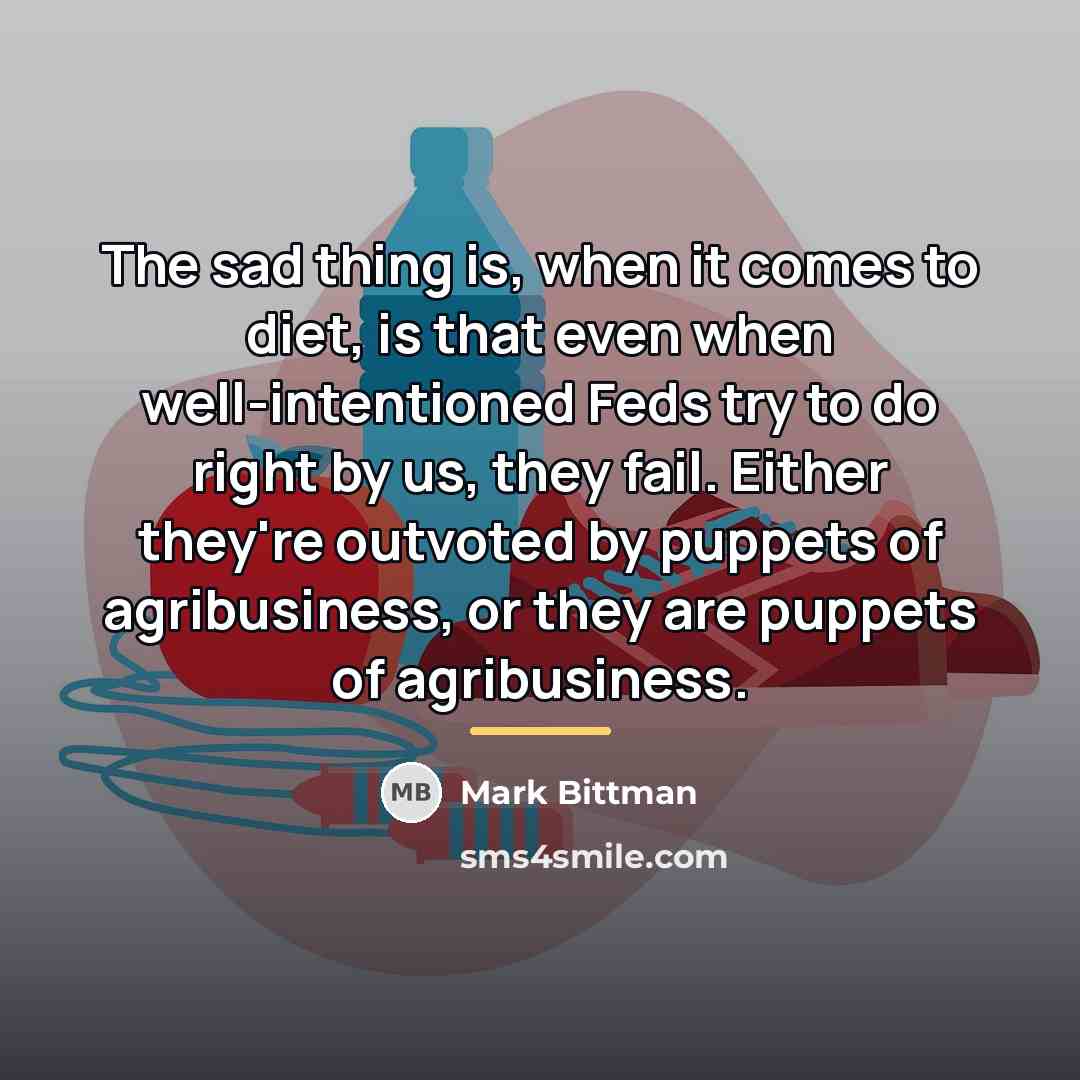 “The sad thing is, when it comes to diet, is…” quote by Mark Bittman