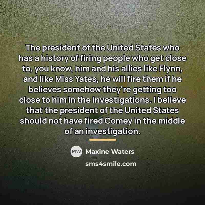 “The president of the United States who has a history…” quote by Maxine Waters