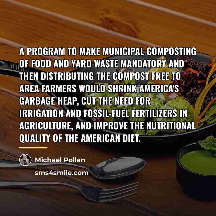 “A program to make municipal composting of food and yard…” quote by Michael Pollan