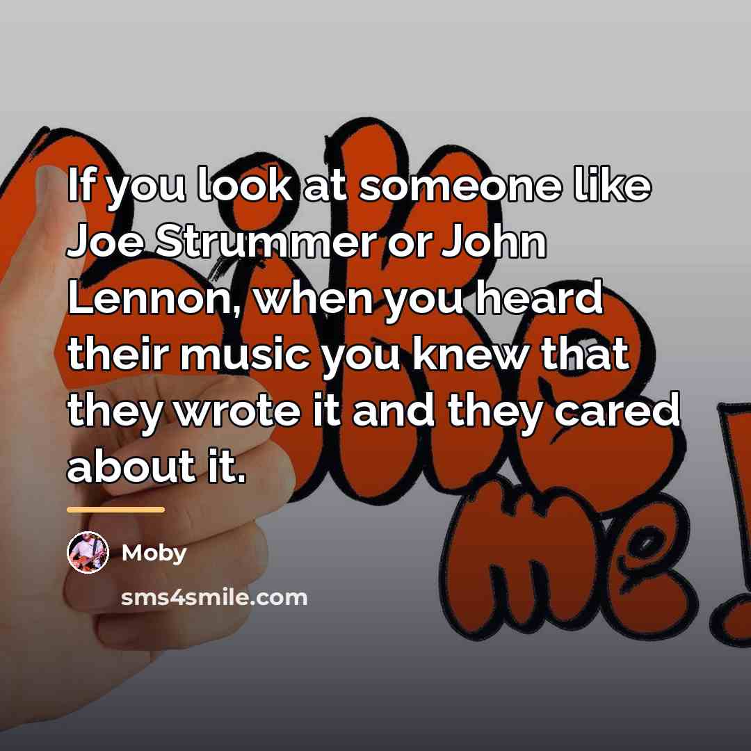“If you look at someone like Joe Strummer or John…” quote by Moby